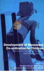 Development of Movement Co-ordination in Children  Applications in the fields of ergonomics，health s     PDF电子版封面  0415247373   