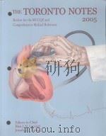 The toronto notes  A comprehensive medical review textbook for the 2005 Medical Council of Canada Qu     PDF电子版封面  0968592856   