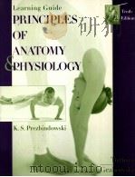 Learning guide  Principles of anatomy and physiology  Kathleen Schmidt Prezbindowski  Tenth Edition     PDF电子版封面  0471434477  Gerard J.Tortora 