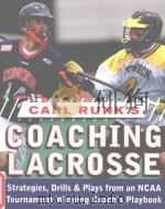 Carl Runk's Coaching Lacrosse  Strategies，Drills & Plays from an NCAA Tournament Winning Coach&     PDF电子版封面  9780071588430   