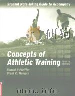 Concepts of athletic training:Student note-taking guide to accompany  Fourth edition     PDF电子版封面  0763729175  Ronald P.Pfeiffer  Brent C.Man 