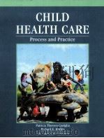 CHILD HEALTH CARE Process and Practice     PDF电子版封面  0397547285   