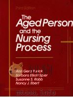 The AgedPerson and the Nursing Process  third edition     PDF电子版封面  0838500846  Ann Gera Yurick  Barbara Ellio 