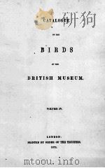 CATALOGUE OF THE BIRDS IN THE BRITISH MUSEUM VOLUME IV   1879  PDF电子版封面     