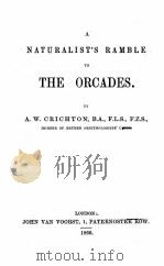 A NATURALIST‘S RAMBLE TO THE ORCADES   1866  PDF电子版封面    A.W. CRICHTON 