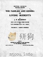 THE FAMILIES AND GENERA OF LIVING RODENTS VOLUME II     PDF电子版封面    J.R. ELLERMAN 