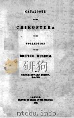 CATALOGUE OF THE CHIROPTERA IN THE COLLECTION OF THE BRITISH MUSEUM（1878 PDF版）