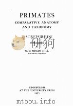 PRIMATES COMPARATIVE ANATOMY AND TAXONOMY I-STREPSIRHINI   1953  PDF电子版封面    W.C. OSMAN HILL 