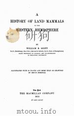 A HISTORY OF LAND MAMMALS IN THE WESTERN HEMISPHERE   1913  PDF电子版封面    WILLIAM B. SCOTT 