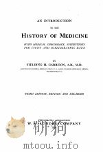 AN INTRODUCTION TO THE HISTORY OF MEDICINE THIRD EDITION   1924  PDF电子版封面    FIELDING H. GARRISON 