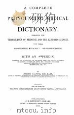 A COMPLETE PRONOUNCING MEDICAL DICTIONARY   1887  PDF电子版封面    JOSEPH THOMAS 