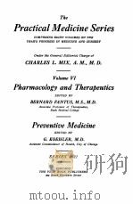 THE PRACTICAL MEDICINE SERIES VOLUME VI PHARMACOLOGY AND THERAPEUTICS   1923  PDF电子版封面    CHARLES L. MIX 