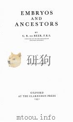 EMBRYOS AND ANCESTORS REVISED EDITION   1951  PDF电子版封面    G.R. DE BEER 