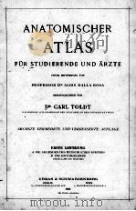 ANATOMISCHER ATLAS FUR STUDIERENDE UND ARZTE ERSTE LIEFERUNG   1908  PDF电子版封面    CARL TOLDT 