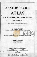 ANATOMISCHER ATLAS FUR STUDIERENDE UND ARZTE ZWEITE LIEFERUNG   1908  PDF电子版封面    CARL TOLDT 
