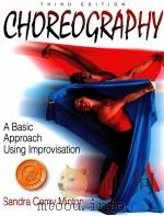 Choreography:A Basic Approach Using Improvisation     PDF电子版封面  9780736064767   