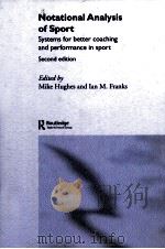 Notational Analysis of Sport Second edition     PDF电子版封面  041529004X  Mike Hughes and Ian M.Franks 