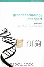 Genetic Technology and Sport Ethical questions     PDF电子版封面  0415342376  Claudio Tamburrini and Torbjor 