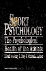 SPORT PSYCHOLOGY The Psychological Health of the Athlete     PDF电子版封面  0893353043   