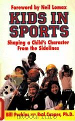 KIDS IN SPORTS Shaping a child's character From the Sidelines     PDF电子版封面  088070229X   
