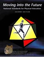 Moving into the Future National Standards for Physical Education Second Edition     PDF电子版封面  0883149095   