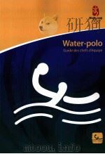 Water-polo Guide des chefs d'equipe     PDF电子版封面     