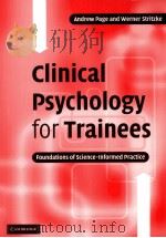 Clinical Psychology for Trainees  Foundations of Science-informed Practice     PDF电子版封面  0521615402  Andrew C.Page  Werner G.K.Stri 