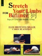 STRETCH YOUR LIMBS FOR BALANCE  Yoga for Long and Healthy Living     PDF电子版封面  8178221322   