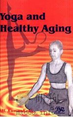 Yoga and Healthy Aging     PDF电子版封面  8176464708  Dr.H.Kumar Kaul 