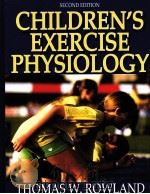 Children's Exercise Physiology     PDF电子版封面  9780736051446  Thomas W.Rowland 