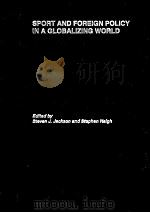 Sport and Foreign Policy in a Globalizing World     PDF电子版封面  9780415447430  Steven J.Jackson   Stephen Hai 