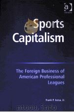 Sports Capitalism     PDF电子版封面  0754641856  FRANK P.JOZSA 