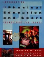 Introduction to physical education and sport:foundations and trends     PDF电子版封面  0534598501  Marilyn M.Buck  J.Thomas Jabnl 