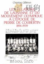 Les relations de lausanne et du mouvement olympique a lepoque de pierre de coubertin 1894-1939（ PDF版）
