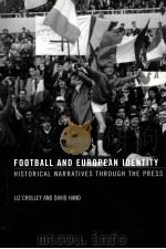 Football and european ldentity:Historical narratives through the press     PDF电子版封面  9780415321877  Liz Crolley and David Hand 