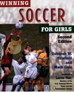 Winning soccer for girls:Second edition     PDF电子版封面    Deborah W.Crisfield and Mark G 