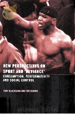 New Perspectives on Sport and ‘Deviance‘     PDF电子版封面  0415288851  Tony Blackshaw  Tim Crabbe 