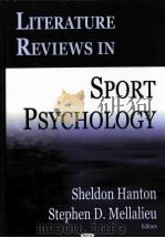 LITERATURE REVIEWS IN SPORT PSYCHOLOGY     PDF电子版封面  1594549044  SHELDON HANTON  STEPHEN D.MELL 