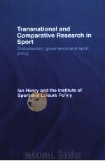 Transnational and Comparative Research in Sport  Globalisation，governance and sport policy（ PDF版）