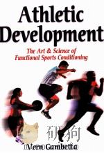 Athletic Development The Art&Science of Functional Sports Conditioning     PDF电子版封面  9780736051002   