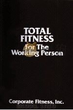 TOTAL FITNESS For The Working Person     PDF电子版封面  0960504605   