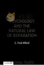 Psychology and the Natural Law of Reparation     PDF电子版封面  0521863325  C.FRED ALFORD 