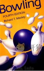 Bowling Fourth Edition     PDF电子版封面  087484778X  Richard T.Mackey 