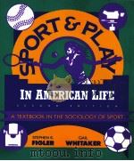 Sport and Play in American Life     PDF电子版封面  069710690X  Stephen K.Figler  Gail Whitake 