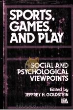 SPORTS，GAMES，AND PLAY Social and Psychological Viewpoints     PDF电子版封面  0470266023  Jeffrey H.Goldstein 