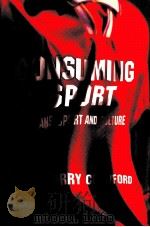 Consuming Sport Fans，sport and culture     PDF电子版封面  0415288916  Garry Crawford 