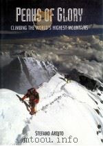 PEAKS OF GLORY CLIMBING THE WORLD‘S HIGHEST MOUNTAINS     PDF电子版封面  8880956108  WHITE STAR PUBLISHERS 