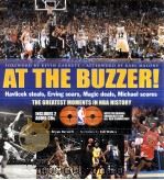 AT THE BUZZER！THE GREATEST MOMENTS IN NBA HISTORY     PDF电子版封面  0385501455   
