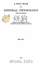 A TEXT BOOK OF GENERAL PHYSIOLOGY FOR COLLEGES THIRD EDITION   1938  PDF电子版封面    PHILIP H. MITCHELL 