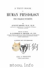 A TEXT-BOOK OF HUMAN PHYSIOLOGY FOR COLLEGE STUDENTS   1932  PDF电子版封面    AUGUST KROGH 